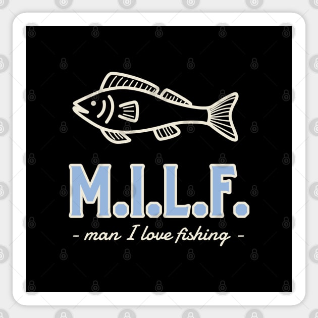 M.I.L.F. Man I Love Fishing Sticker by Dreamer